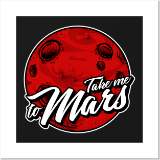 Take Me To Mars Posters and Art